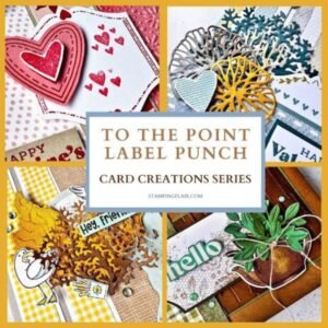 Card Creations Series, To the Point Label Punch 2025 February
