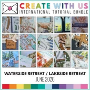 Create with Us Tutorial Bundle - Waterside Retreat (June 2026)