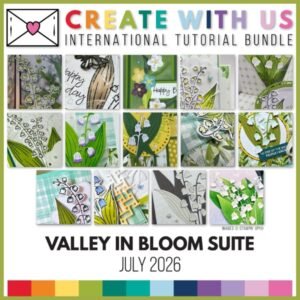 2026 July, Create with Us Tutorial Bundle, Valley in Bloom Suite