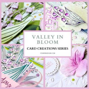 Valley in Bloom, Card Creations Series, PDF and video